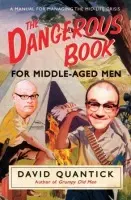 Dangerous Book for Middle-Aged Men - Quantick, David
