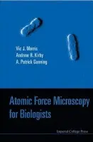 Atomic Force Microscopy For Biologists (2nd Edition) - Morris, Victor J (Inst Of Food Res, Norwich, Uk) a Kirby, Andrew R (Inst Of Food Res, Norwich, Uk) a Gunning, Patrick A (Inst Of Food Res, Norwich, Uk)