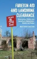 Foreign Aid and Landmine Clearance - Bolton, Matthew Breay