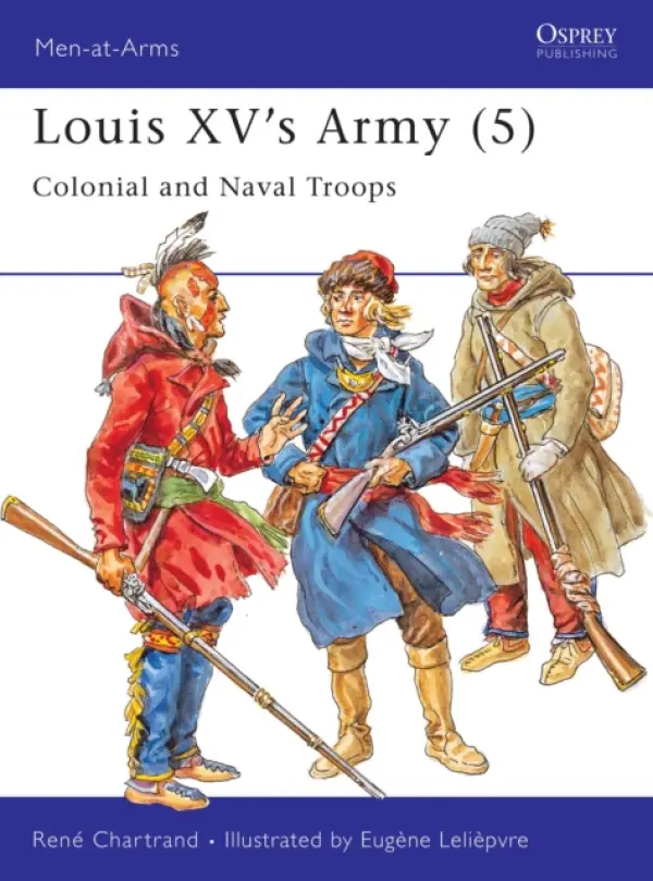 Louis XV's Army (5) - Chartrand, Rene (Author)