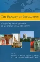 Reality of Precaution - Wiener, Jonathan B. a Rogers, Michael D. a Hammitt, James K. a Sand, Peter H.