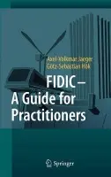 FIDIC - A Guide for Practitioners - Jaeger, Axel-Volkmar a Hok, Gotz-Sebastian