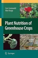 Plant Nutrition of Greenhouse Crops - Sonneveld, Cees a Voogt, Wim