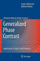 Generalized Phase Contrast: - Gluckstad, Jesper a Palima, Darwin