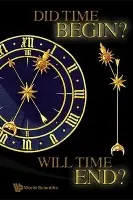 Did Time Begin? Will Time End? Maybe The Big Bang Never Occurred - Frampton, Paul H (Univ Of Salento, Italy)
