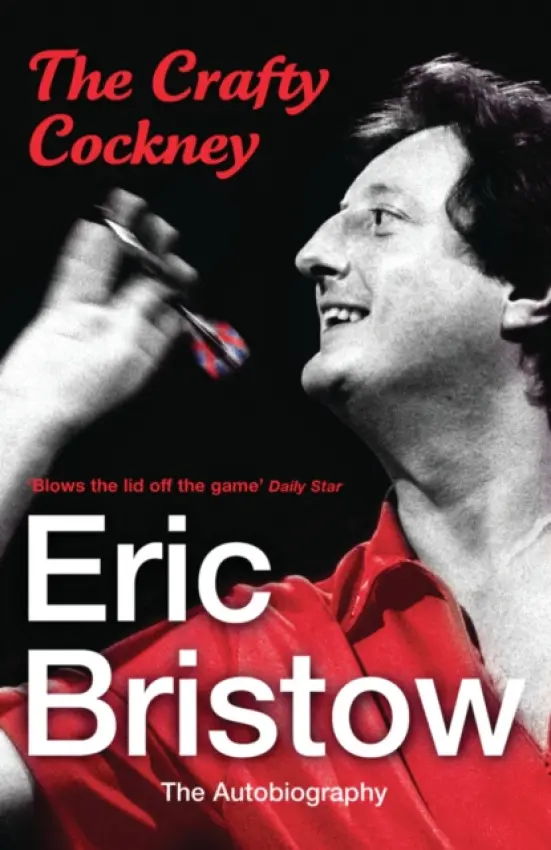 Eric Bristow: The Autobiography - Bristow, Eric
