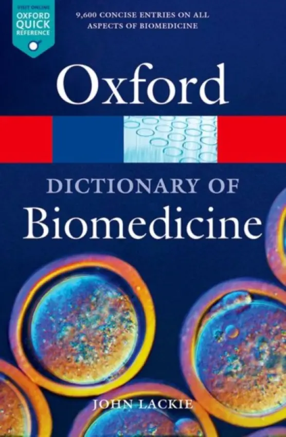 Dictionary of Biomedicine - Lackie, John M. (, Formerly Director of Research, Yamanouchi Research Institute, Oxford)