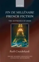 Fin de millenaire French Fiction - Cruickshank, Ruth (Senior Lecturer in French, Royal Holloway, University of London)