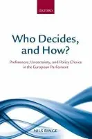 Who Decides, and How? - Ringe, Nils (Assistant Professor of Political Science, University of Wisconsin, Madison)