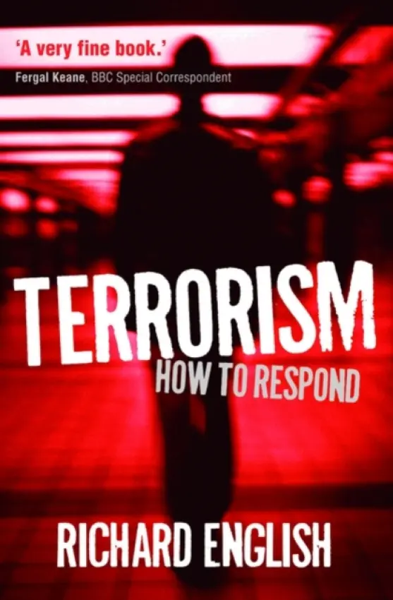Terrorism - English, Richard (Professor of Politics, Queen's University, Belfast)