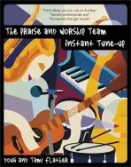 Praise and Worship Team Instant Tune-Up - Flather, Douglas a Flather, Tami