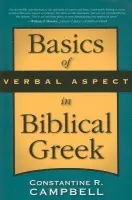 Basics of Verbal Aspect in Biblical Greek - Campbell, Constantine R.