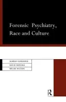 Forensic Psychiatry, Race and Culture - Fernando, Suman (Chase Farm Hospital, Enfield, UK) a Fernando, Suman a Ndegwa, David a Wilson, Melba