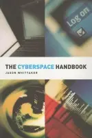 Cyberspace Handbook - Whittaker, Jason (University of Lincoln, UK)