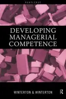 Developing Managerial Competence - Winterton, Jonathan a Winterton, Ruth