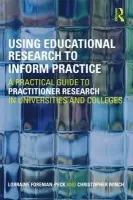 Using Educational Research to Inform Practice - Foreman-Peck, Lorraine (Oxford University, UK) a Winch, Christopher (Kings College, University of London, UK)