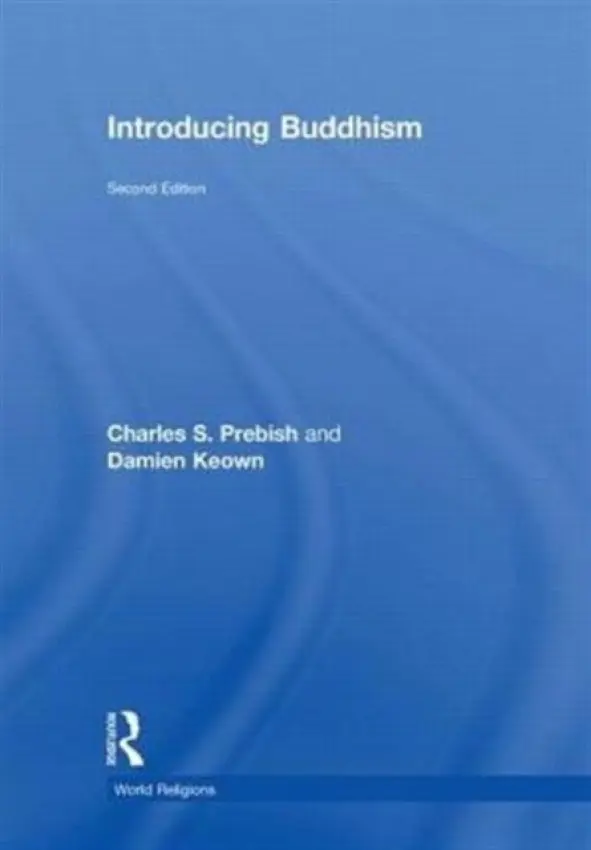 Introducing Buddhism - Prebish, Charles S. (Utah State University, USA) a Keown, Damien (Goldsmiths College, University of London, UK)
