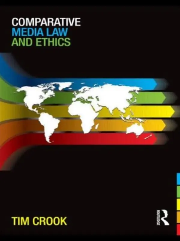 Comparative Media Law and Ethics - Crook, Tim (Goldsmiths College, University of London, UK)