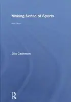 Making Sense of Sports - Cashmore, Ellis
