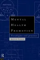 Mental Health Promotion - Tudor, Keith (Auckland University of Technology, New Zealand.)