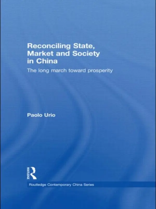 Reconciling State, Market and Society in China - Urio, Paolo (University of Geneva, Switzerland)