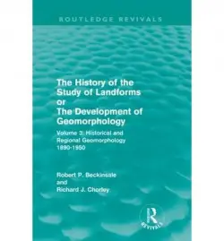 History of the Study of Landforms - Volume 3 - Beckinsale, Robert P. a Chorley, Richard J.