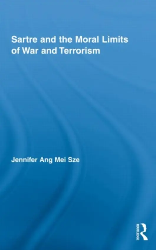 Sartre and the Moral Limits of War and Terrorism - Sze, Jennifer Ang Mei (Hwa Chong Institution, Singapore)