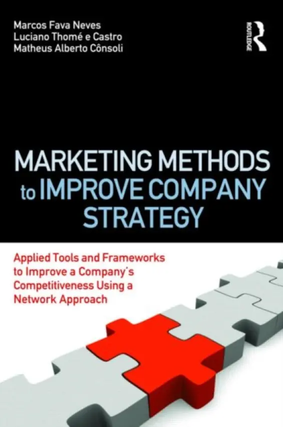 Marketing Methods to Improve Company Strategy - Neves, Marcos Fava (University of Sao Paulo, Brazil) a e Castro, Luciano Thome (University of Sao Paulo, Brazil) a Consoli, Matheus Alberto (University of Sao Paulo, Brazil)