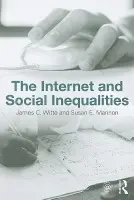Internet and Social Inequalities - Witte, James C. a Mannon, Susan E. (Utah State University, USA)