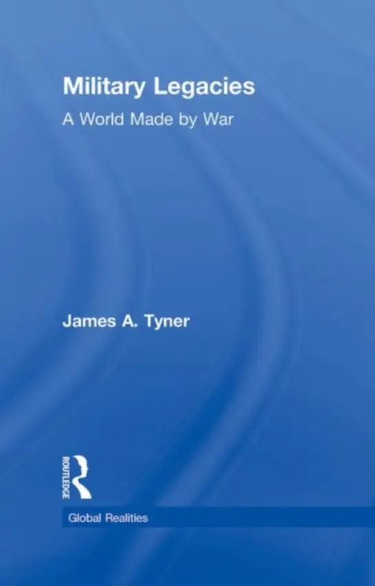 Military Legacies - Tyner, James A. (Kent State University, USA)