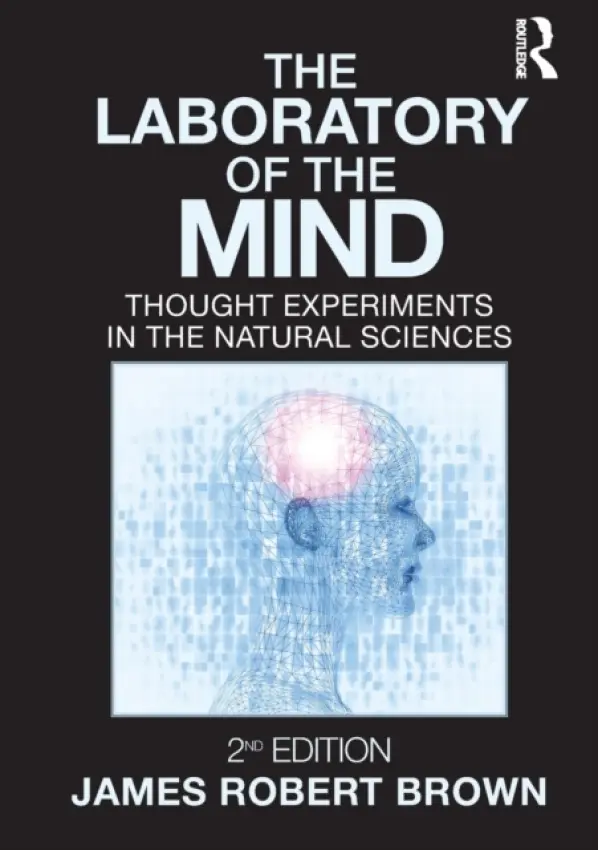 Laboratory of the Mind - Brown, James Robert (University of Toronto, Canada)