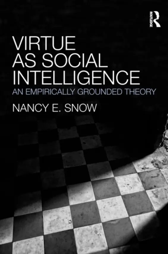 Virtue as Social Intelligence - Snow, Nancy E. (Marquette University, USA)
