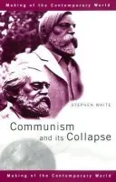 Communism and its Collapse - White, Stephen