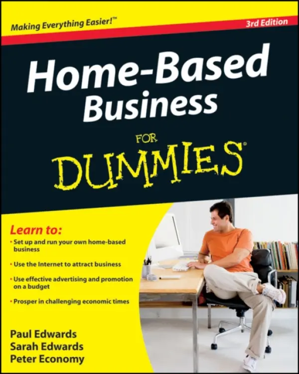 Home-Based Business For Dummies - Edwards, Paul a Edwards, Sarah a Economy, Peter