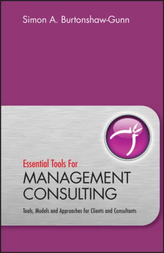 Essential Tools for Management Consulting - Burtonshaw-Gunn, Simon