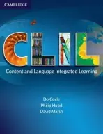 CLIL - Coyle, Do (University of Aberdeen) a Hood, Philip (University of Nottingham) a Marsh, David (University of Jyvaskyla, Finland)