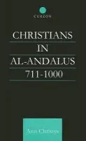 Christians in Al-Andalus 711-1000 - Christys, Ann Rosemary