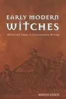 Early Modern Witches - Gibson, Marion (University of Exeter, UK)