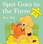 Spot Goes To the Farm - Eric Hill