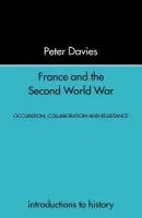 France and the Second World War - Davies, Peter