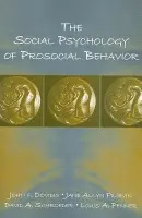 Social Psychology of Prosocial Behavior - Dovidio, John F. a Piliavin, Jane Allyn a Schroeder, David A. a Penner, Louis A.