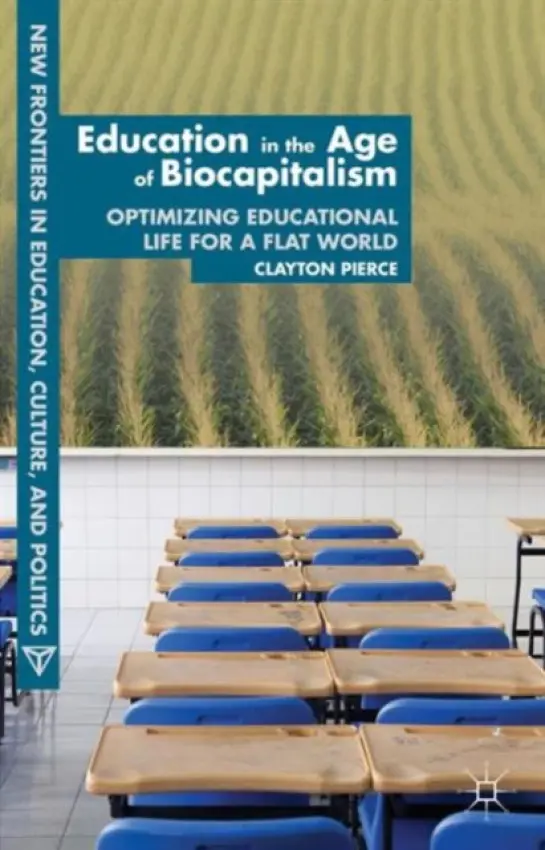 Education in the Age of Biocapitalism - Pierce, C.