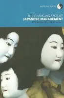 Changing Face of Japanese Management - Jackson, Keith a Tomioka, Miyuki