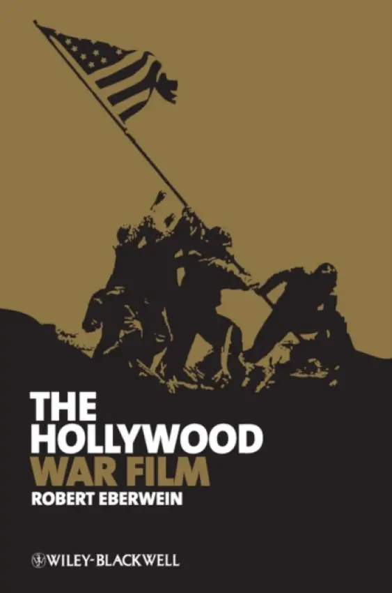 Hollywood War Film - Eberwein, Robert (Oakland University, USA)