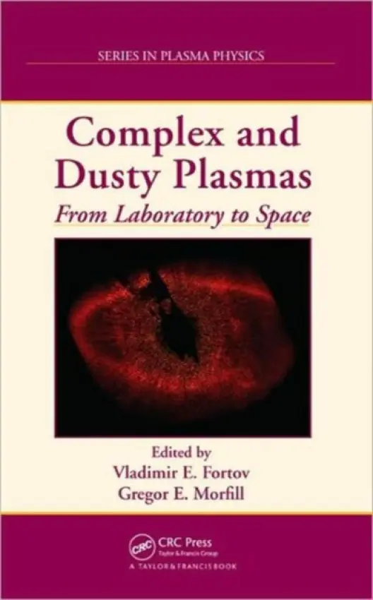 Complex and Dusty Plasmas - Fortov, Vladimir E. a Morfill, Gregor E.