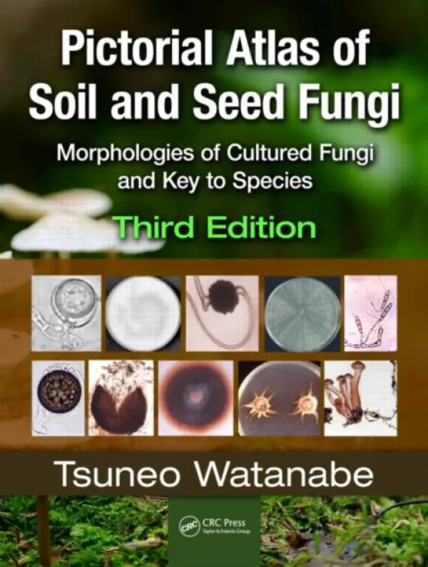 Pictorial Atlas of Soil and Seed Fungi - Watanabe, Tsuneo (Institute for Biological Resources and Functions, National Institute of Advanced Industrial Science and Technology (AIST), Tsukuba, Ibaraki, Japan)
