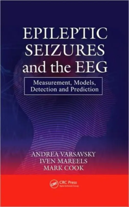 Epileptic Seizures and the EEG - Varsavsky, Andrea (The University of Melbourne, Australia) a Mareels, Iven (The University of Melbourne, Australia) a Cook, Mark (St. Vincent's Hospital and the University of Melbourne, Victoria, Australia)