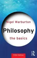 Philosophy: The Basics - Warburton, Nigel (Open University, UK)