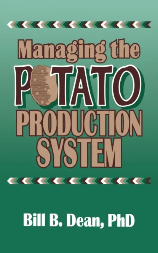 Managing the Potato Production System - Dean, Bill Bryan