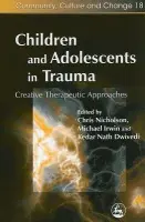 Children and Adolescents in Trauma - Dwivedi, Kedar Nath a Nicholson, Chris a Irwin, Michael